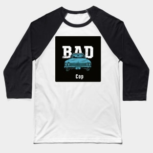 Bad Cop Baseball T-Shirt